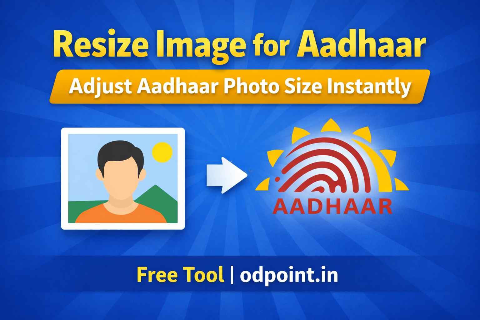 Resize Image for Aadhaar Online Free | Aadhaar Photo Tool
